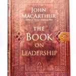 The Book on Leadership by John MacArthur